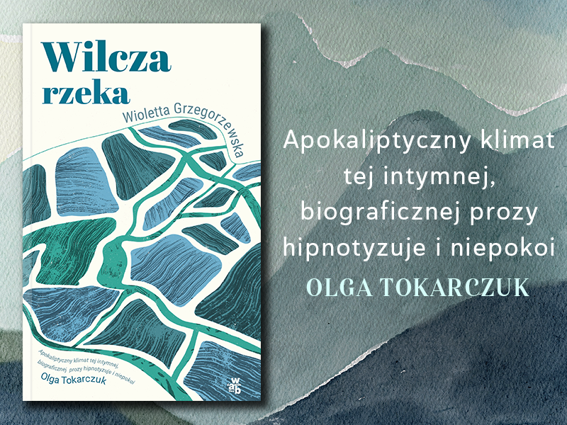 Olga Tokarczuk o powieści Wilcza rzeka
